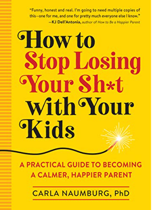 How to Stop Losing Your Sh*t with Your Kids